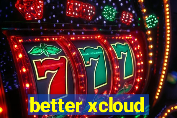 better xcloud